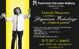 Zaduszki Muzyczne pt. „Ostatnia puenta” z piosenkami Zbigniewa Wodeckiego