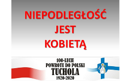 „Niepodległość jest kobietą” - lekcja historii regionalnej