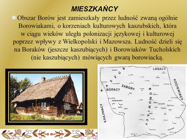 Na slajdzie tekst o o Borowiakach i ich gwarze oraz mapka z podziałem na nazwy mieszkanców regionu