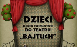 Teatr Bajtuch czeka na małych aktorów