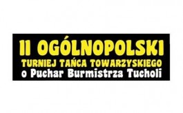 II Ogólnopolski Turniej Tańca Towarzyskiego w Tucholi - AKTUALIZACJA