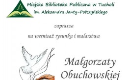 Miejska Biblioteka Publiczna w Tucholi zaprasza na wernisaż